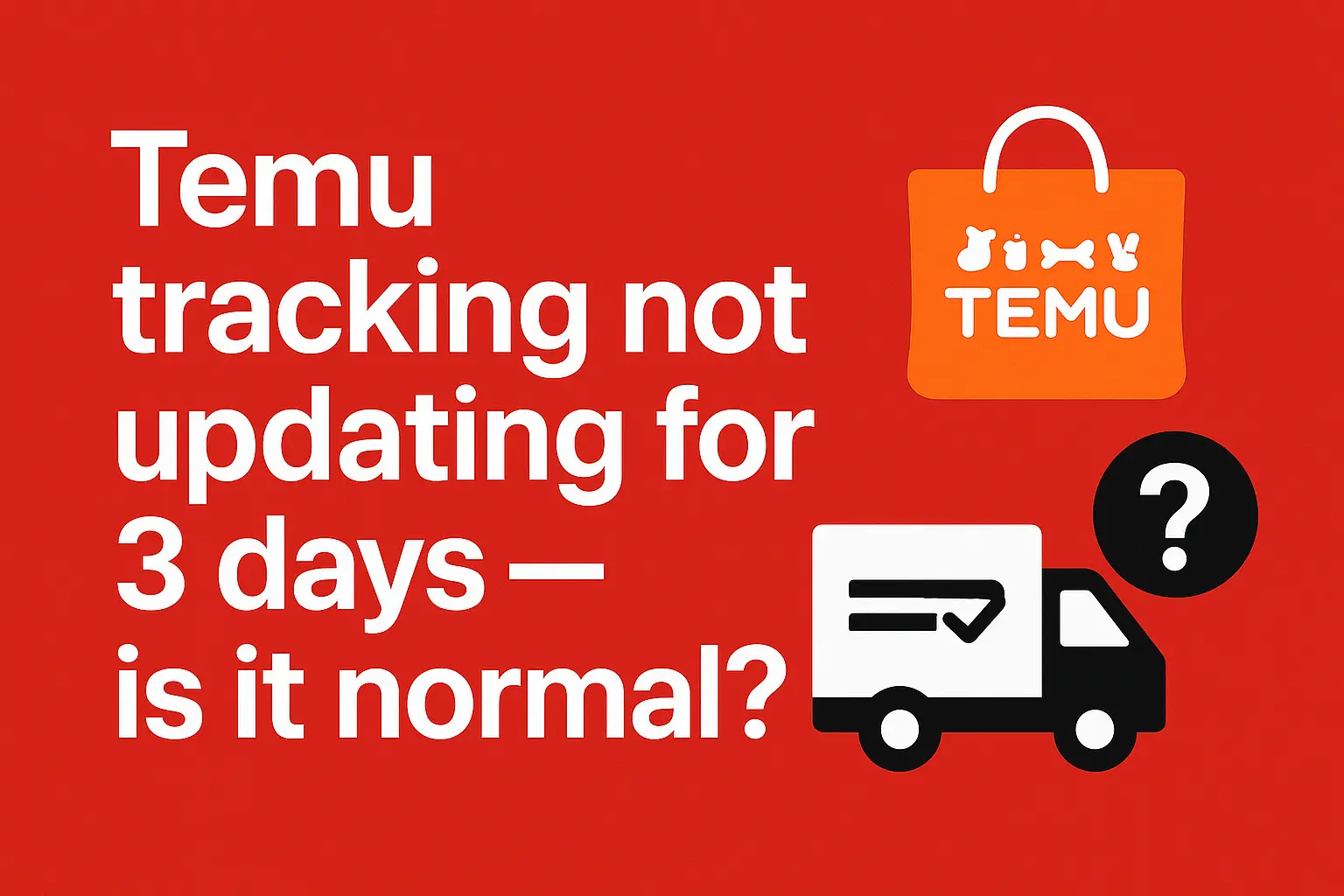 Temu tracking not updating for 3 days — is it normal? [2025]